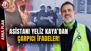 Haluk Levent'in asistanı Yeliz Kaya'nın ifadesi! İşte çarpıcı detaylar... | A Haber
