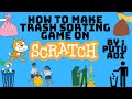 How to make trash sorting game on scratch   by putu adi