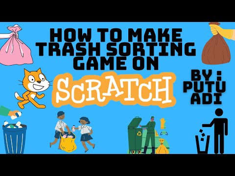 How to Make Trash Sorting Game on SCRATCH - By Putu Adi