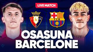 🔴 OSASUNA - BARCELONE LIVE / 🚨LE BARCA PEUT ETRE CHAMPION CE WEEK END ! 🔥L'AVANT CLASICO ! / 🏆LIGA