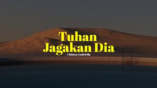 TUHAN JAGAKAN DIA - CHINTYA GABRIELLA | (Lirik Musik)