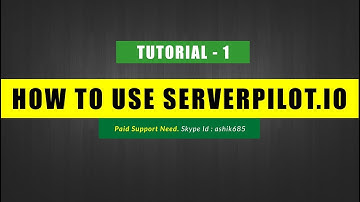 Tutorial 1 - Setting Up Server Pilot with VPS / Cloud Hosting Like Digital Ocean or Rackspace