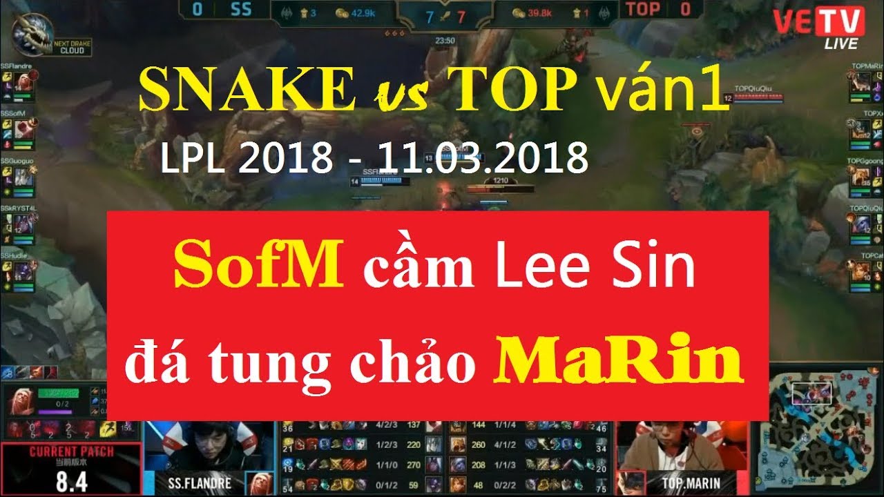 [11.03.2018] SNAKE vs TOP ván 1 | SofM cầm Lee Sin đá tung chảo MaRin