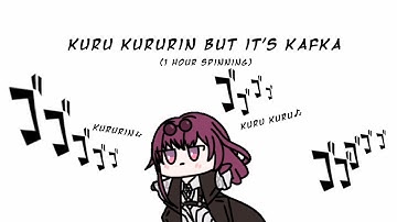 Kuru Kururin But Kafka (1 Hour Spinning)