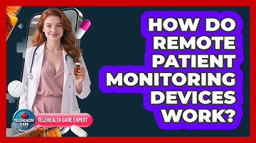 How Do Remote Patient Monitoring Devices Work?