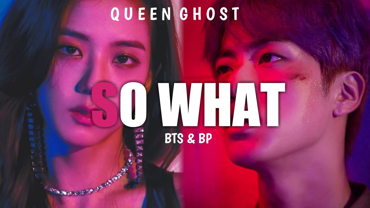 HOW WOULD BLACKPINK & BTS SING "SO WHAT" by LOONA (Line ...