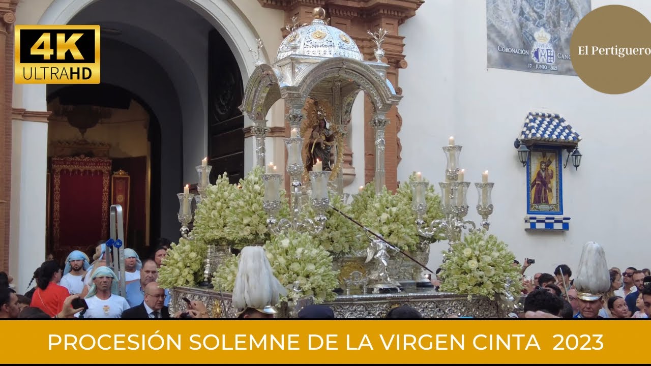 Procesión Solemne de la Virgen de la Cinta Huelva 2023 4K