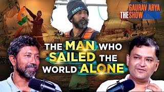 The Man Who Sailed The World Alone, CDR. Abhilash Tomy (Retd) | The Gaurav Arya Show