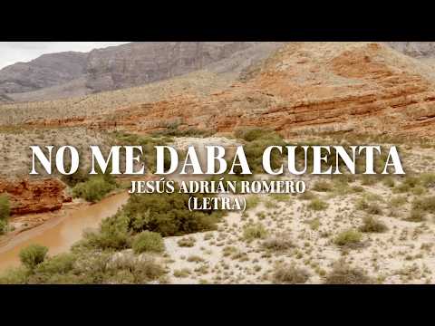 I Didn't Realize - Jesús Adrián Romero (Lyrics)