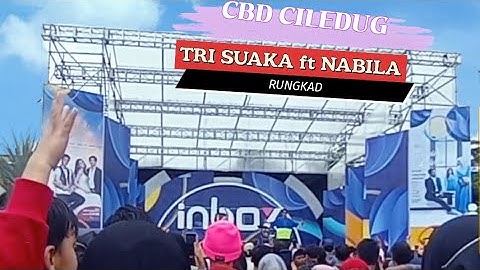 TRI SUAKA ft NABILA MAHARANI - RUNGKAD @inboxsctv CBD CILEDUG TANGERANG