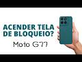Como DESATIVAR o ACENDER TELA de BLOQUEIO com TOQUE, Moto G77!