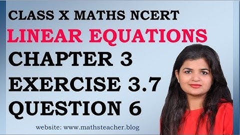 Linear Equations | Chapter 3 Ex 3.7 Q -6 | NCERT | Maths Class 10th