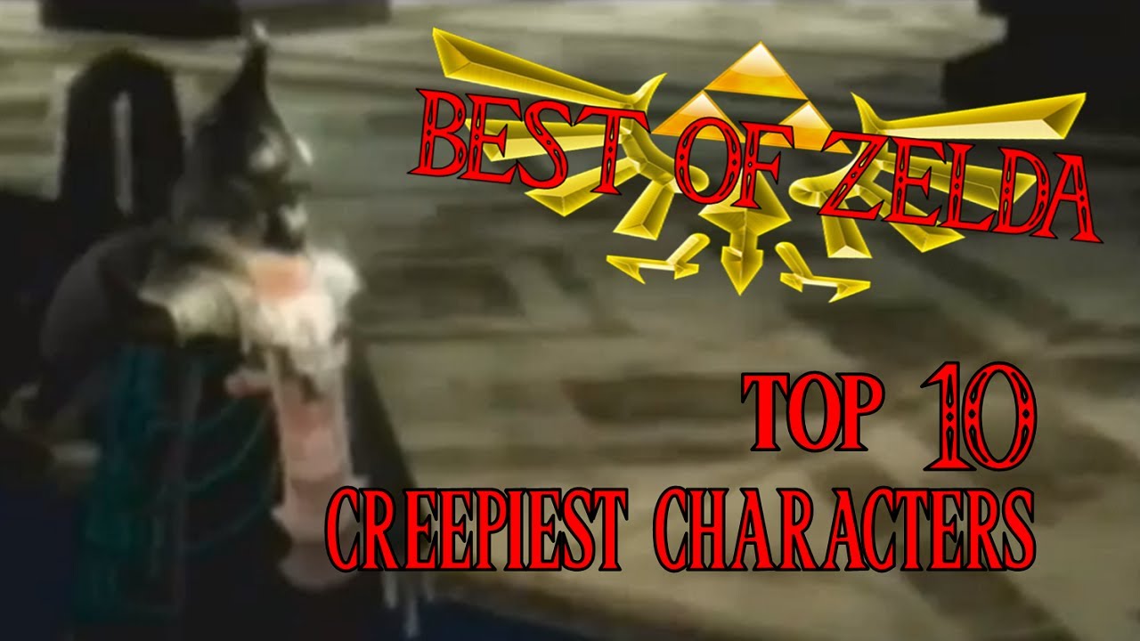 Best of Zelda Top 10 Creepiest Characters YouTube