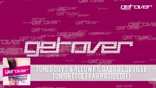 Tuned Guys, Allow Ft. Gabriel Deville - Tonight (Get Far Radio Edit)