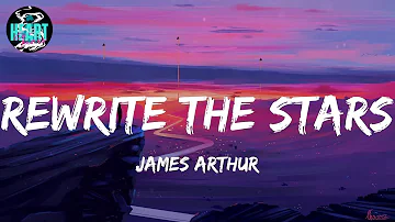 James Arthur - Rewrite The Stars (Lyrics) | Playlist | Justin Bieber, Wiz Khalifa,...