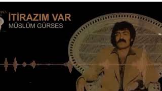 Kısa Arabesk Şarkılar - Müslüm Gürses - İtirazım Var