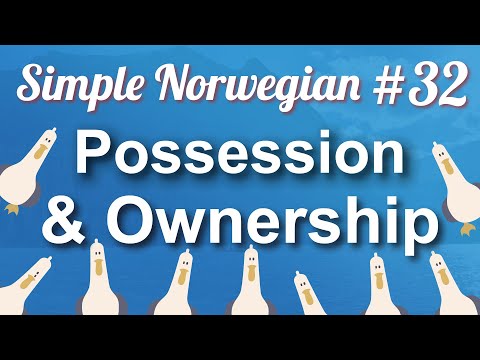 Simple Norwegian 32 - Possession x Ownership