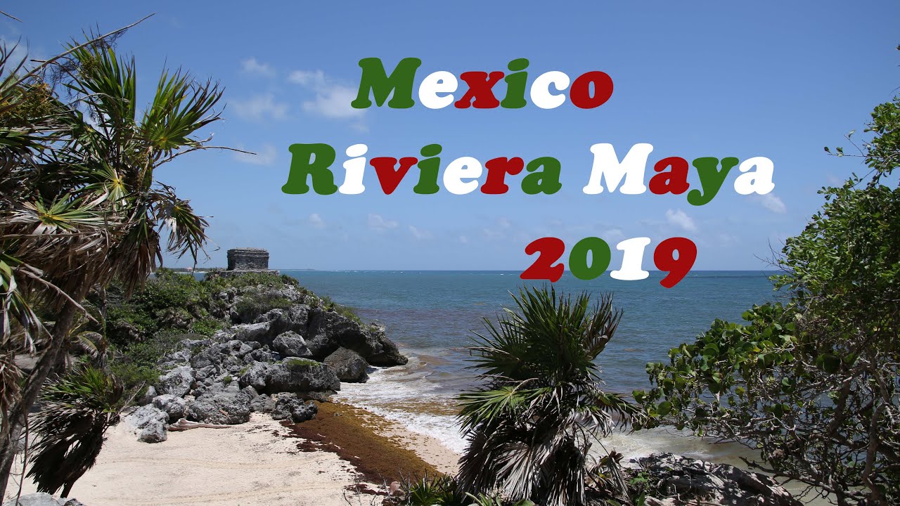 Mexico Riviera Maya 2019