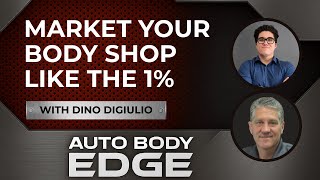How Top Auto Body Shop Owners Market Their Shops | Work Less & Earn More #1 W/ Dino Digiulio