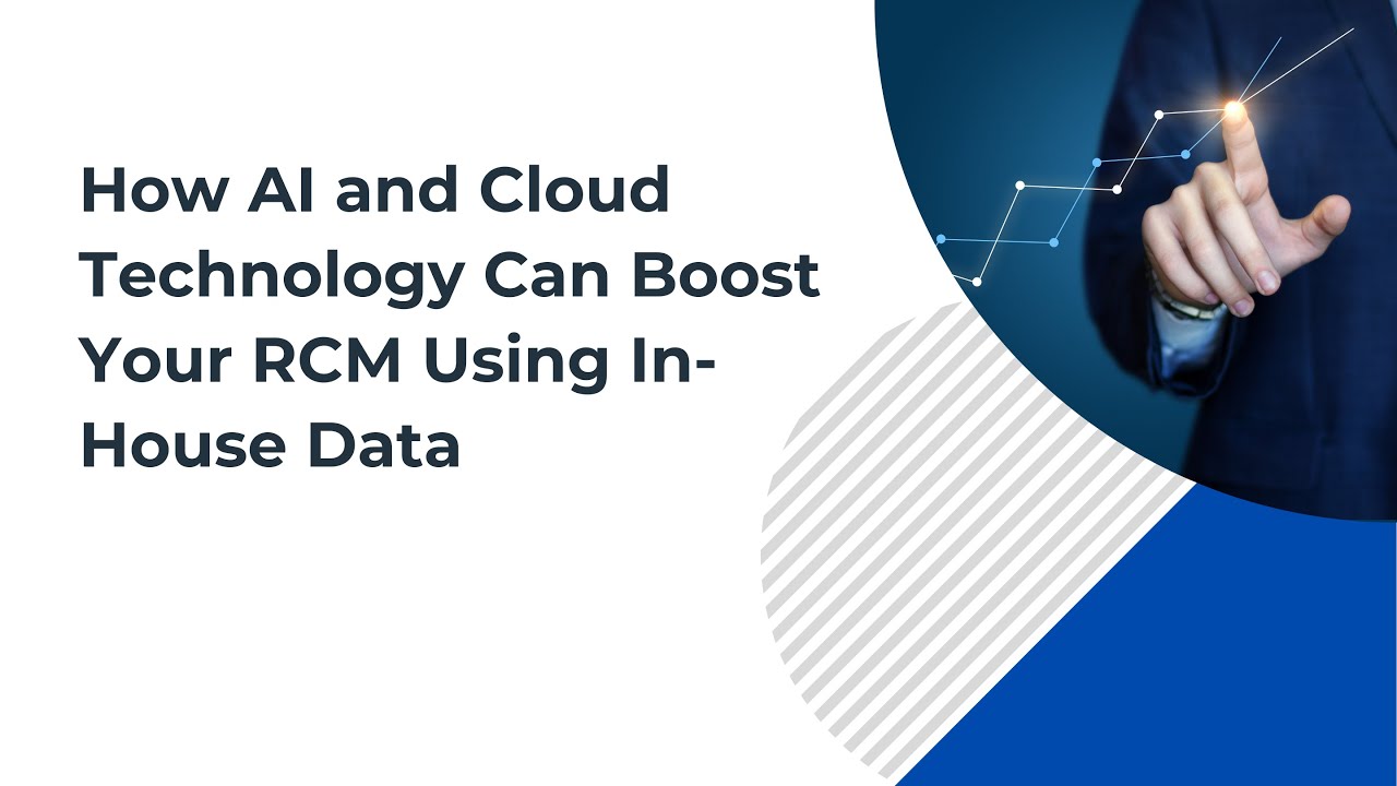 How AI and Cloud Technology Can Boost Your RCM Using In-House Data