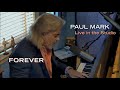 Paul mark  forever  live in the studio