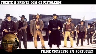 Frente a Frente com os Pistoleiros | Filme de Faroeste | HD | Filme em Português