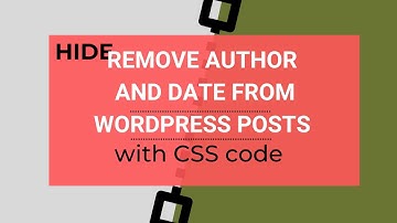 How to hide author and date from Wordpress posts with CSS | 2023