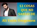 12 COSAS QUE NO SABÍAS DE ALI YASIN OZEGEMEN, EL TALENTOSO ACTOR QUE INTERPRETA A LEVENT!!!