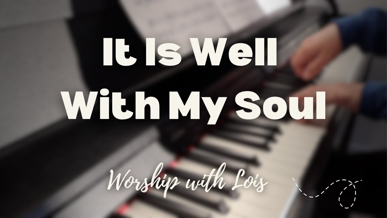 It Is Well With My Soul HYMN Piano Instrumental With Lyrics - YouTube