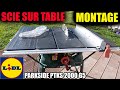 montage de la Scie circulaire de table LIDL PARKSIDE PKTS 2000 G5