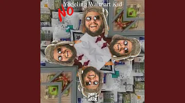 No Yodeling Walmart Kid