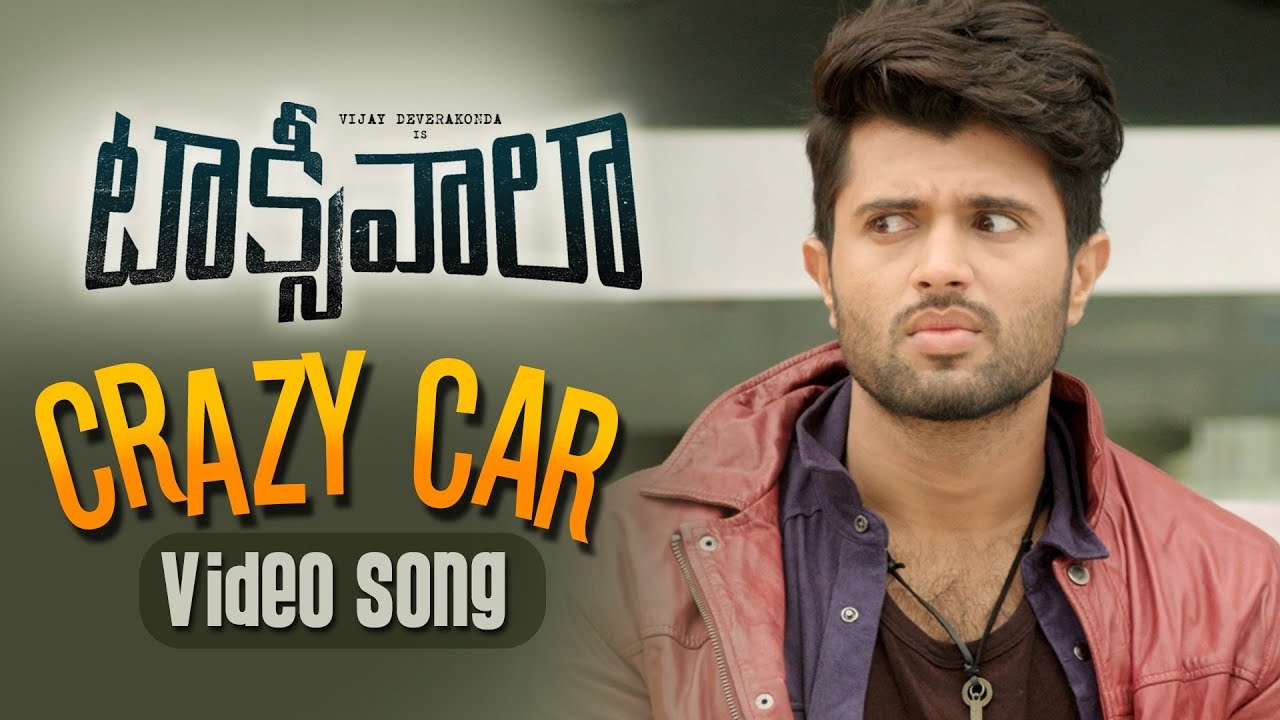 Crazy Car Video Song  Taxiwaala  Vijay Deverakonda Priyanka Jawalkar