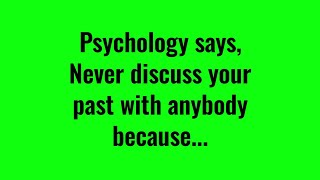 Never Tell Anybody About Your Past Because..| #psychologysays