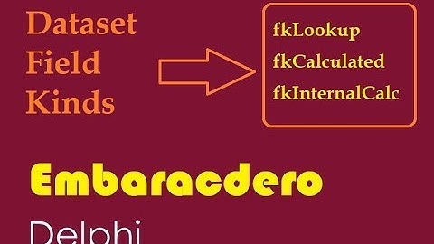 052-Dataset Field Kinds (Calculated vs InternalCalc Field) Delphi مقارنة بين الحقول غير الحقيقية