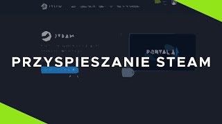 [Poradnik] Przyspieszanie prędkości pobierania na Steam