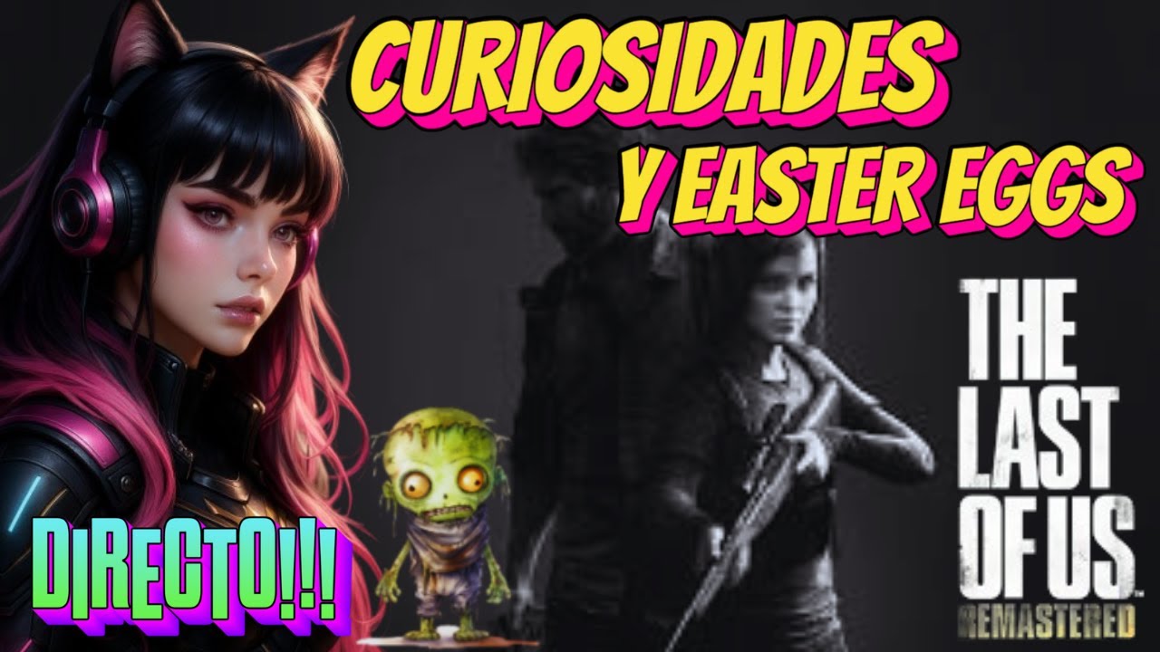 🔴 CURIOSIDADES Y EASTER EGGS QUE NO SABÍAS DE THE LAST OF US EN DIRECTO ...