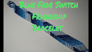 Blue Fade Switch Friendship Bracelet - Beginners Tutorial