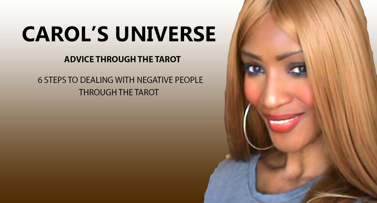 6 STEPS TO DEALING WITH NEGATIVE PEOPLE THROUGH THE TAROT
