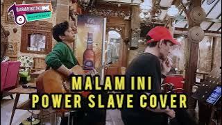 LIVE AKUSTIK POWER SLAVE - MALAM INI COVER BY |SURABAYAKUSTIK|