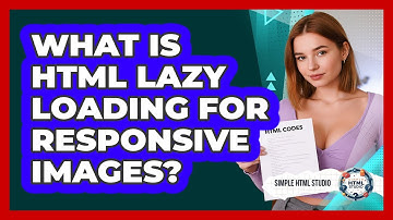 What Is HTML Lazy Loading For Responsive Images? - Simple HTML Studio