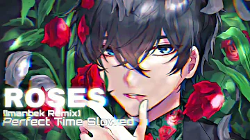 ROSES [Imanbek Remix] Perfect Time Slowed | must listen 👂