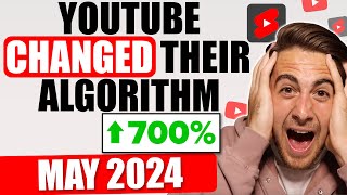 YouTube’s Algorithm CHANGED ? The Latest May 2024 YouTube Algorithm Explained (GET SUBSCRIBERS)