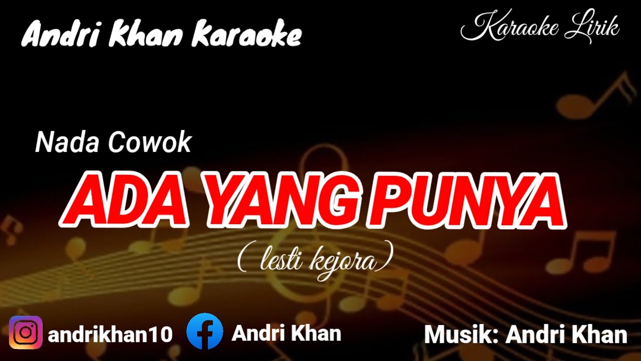 KARAOKE LIRIK VERSI ANDRI KHAN ~ ADA YANG PUNYA (NADA COWOK) ~ CIPT ...