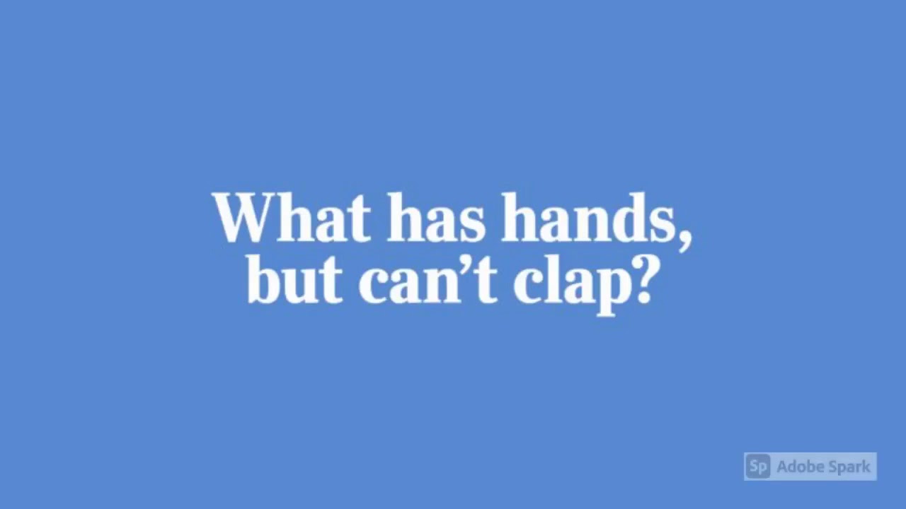 Riddle : What Has Hands But Can't Clap ? - YouTube Riddle : What Has Hands But Can't Clap ? - YouTube