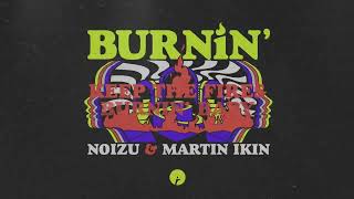 Noizu/Martin Ikin - Burnin' (Extended Mix)