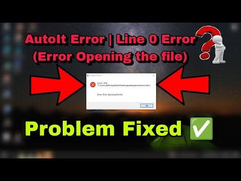 How To Fix AutoIt Error | Line 0 Error opening the file