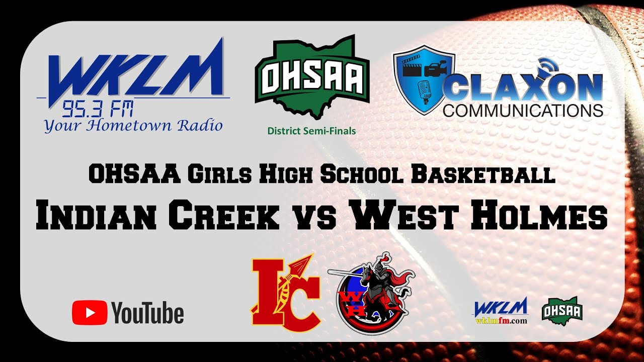 Wklm Indian Creek vs West Holmes - OHSAA Girls District Semi-Finals from ...