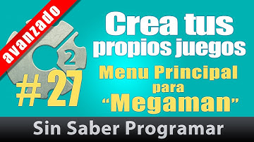 Construct 2 tutorial Español #27. Menu Principal para Megaman