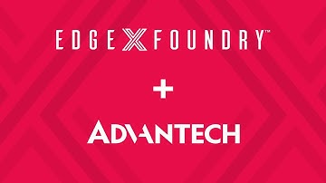EdgeX Adopter Series: Advantech