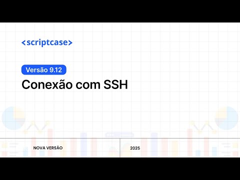 Scriptcase 9.12 - Conexão com SSH